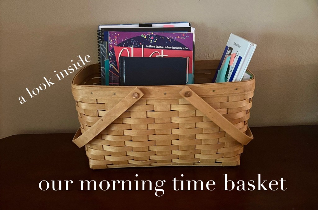 our morning time&nbsp;basket